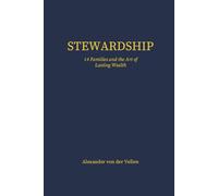 Stewardship: 14 Families And The Art of Lasting Wealth