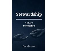 Stewardship: A Short Perspective on Borrowed Trust