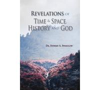 Stewart Allan Swerdlow Revelations of Time & Space, History and God (Tascabile)