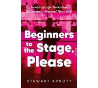 Stewart Arnott Beginners to the Stage, Please (Tascabile)