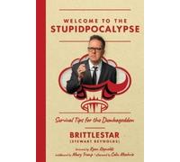Stewart Brittlestar Reynolds Welcome to the Stupidpocalypse (Tascabile)