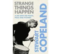 Stewart Copeland Strange Things Happen (Tascabile)
