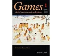 Stewart Culin Games of the North American Indians, Volume 1 (Tascabile)