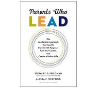 Stewart D. Friedman Alyssa F. Westring Parents Who Lead (Copertina rigida)