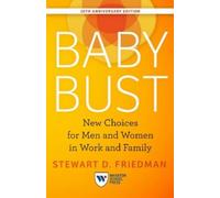 Stewart D. Friedman Baby Bust, 10th Anniversary Edition (Tascabile)