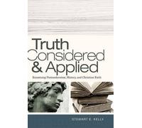Stewart E. Kelly Truth Considered and Applied (Tascabile)