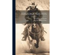 Stewart Edward White Newell Convers Wyeth Arizona Nights (Tascabile)