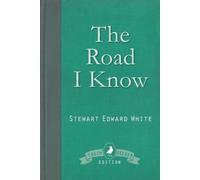Stewart Edward White The Road I Know (Tascabile)