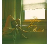 Stewart, Grant - Plays Jazz Ballads