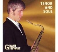 Stewart, Grant - Tenor & Soul