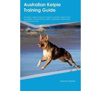 Stewart Green Australian Kelpie Training Guide Australian Kelpie Tra (Tascabile)
