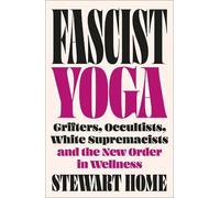 Stewart Home Fascist Yoga (Tascabile)