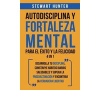 Stewart Hunter Autodisciplina y Fortaleza Mental Para el Éxito y la (Tascabile)
