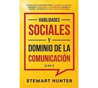 Stewart Hunter Habilidades Sociales y Dominio de la Comunicación (2 (Tascabile)