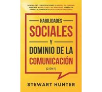 Stewart Hunter Habilidades Sociales y Dominio de la Comunicación (2 (Tascabile)