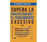 Stewart Hunter Supera la Procrastinación y el pensamiento exc (Copertina rigida)