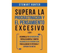 Stewart Hunter Supera la Procrastinación y el pensamiento excesivo 2 (Tascabile)
