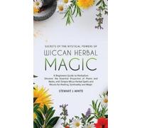 Stewart J White Secrets of the Mystical Powers of Wiccan Herb (Copertina rigida)