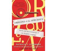 Stewart Kellerman Patricia T. O'Conner Origins of the Specious (Tascabile)