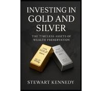 Stewart Kennedy Investing in Gold and Silver (Tascabile)