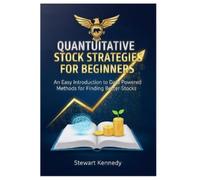 Stewart Kennedy Quantitative Stock Strategies for Beginners (Tascabile)