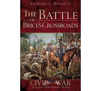Stewart L. Bennett The Battle of Brice's Crossroads (Tascabile)