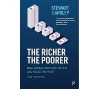 Stewart Lansley The Richer, The Poorer (Copertina rigida)