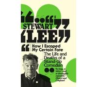 Stewart Lee How I Escaped My Certain Fate (Tascabile)