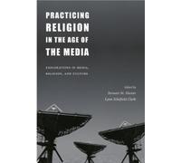 Stewart M. Hoover Practicing Religion in the Age of the Media (Copertina rigida)