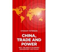 Stewart Paterson China, Trade and Power (Copertina rigida)