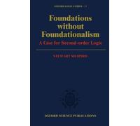 Stewart Shapiro Foundations without Foundationalism (Copertina rigida)
