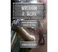 Stewart Shuttleworth Wrexham at Work (Tascabile) At Work