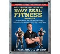 Stewart Smith The Complete Guide to Navy Seal Fitness, Third Edition (Tascabile)