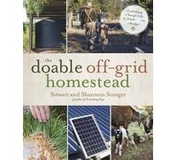 Stewart Stonger Shannon Stonger The Doable Off-Grid Homestead (Tascabile)