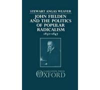 Stewart Weaver John Fielden and the Politics of Popular Radic (Copertina rigida)