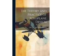 Stg S F Andrews and Benso The Theory and Practice of Aeroplane Desig (Tascabile)