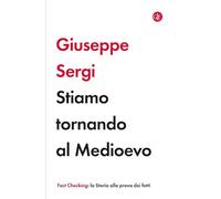 Stiamo tornando al Medioevo