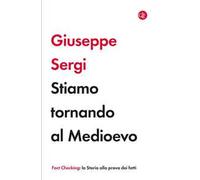 Stiamo tornando al Medioevo