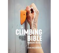 Stian Christophersen The Climbing Bible: Managing Injuries (Tascabile)