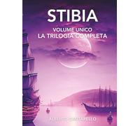 STIBIA - La Trilogia Completa: (Edizione Speciale Copertina Rigida)