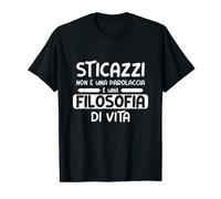 Sticazzi non è una parolaccia è una filosofia di vita Maglietta