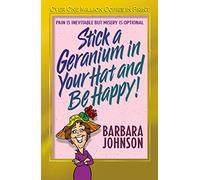 Barbara Johnson Stick a Geranium in Your Hat and Be Happy (Tascabile)