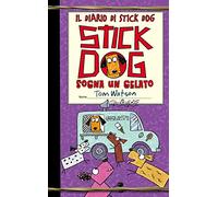 Stick dog sogna un gelato. Il diario di Stick Dog. Vol. 4