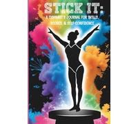 Stick It: A Gymnast's Journal for Skills, Scores, and Self-Confidence
