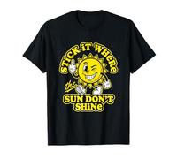 Stick It Where The Sun Don't Shine - Funny Attitude novità Maglietta