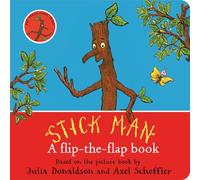 Stick Man: A flip-the-flap book