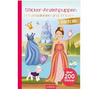 Sticker-Anziehpuppen Metallic - Prinzessinnen und Prinzen: Über 200 Sticker mit Metallic-Effekt | Stickerheft mit glänzenden Folienstickern für Kinder ab 4