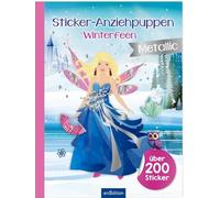 Sticker-Anziehpuppen Metallic - Winterfeen: Über 200 Sticker mit Metallic-Effekt