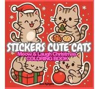 STICKERS CUTE CATS: Meow & Laugh Christmas COLORING BOOK.Coloring book for adults and children, eye-catching, easy, fun. Funny expressions, to laugh ... Christmas edition, the perfect gift for you.