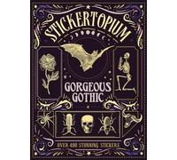 Stickertopium: Gorgeous Gothic: Over 400 Stunning Stickers